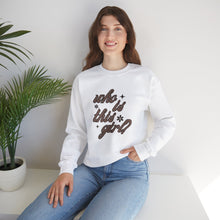 Load image into Gallery viewer, Who Is This Girl? Crewneck
